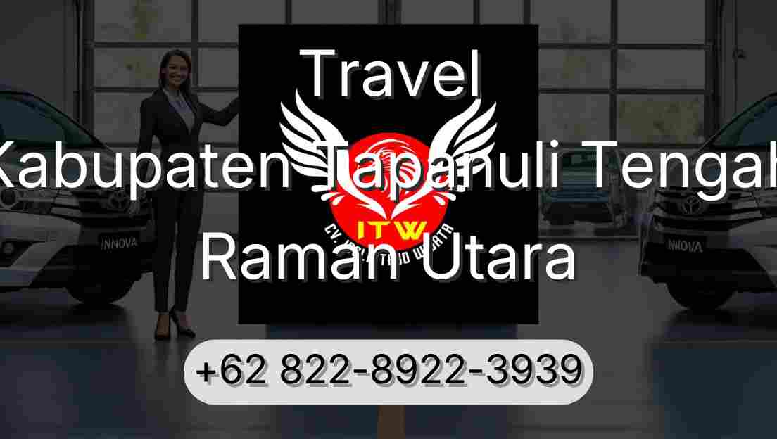 Travel Kabupaten Tapanuli Tengah Raman Utara