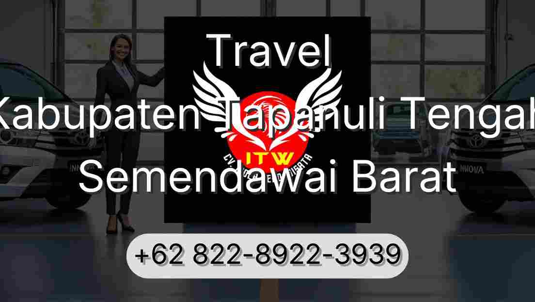 Travel Kabupaten Tapanuli Tengah Semendawai Barat