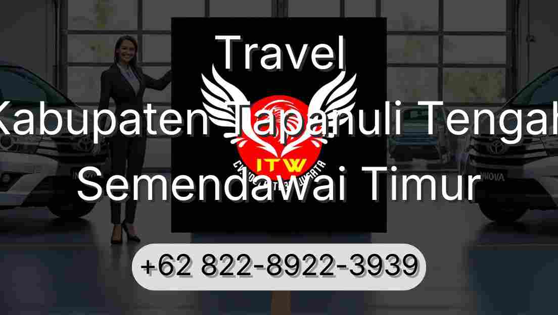 Travel Kabupaten Tapanuli Tengah Semendawai Timur