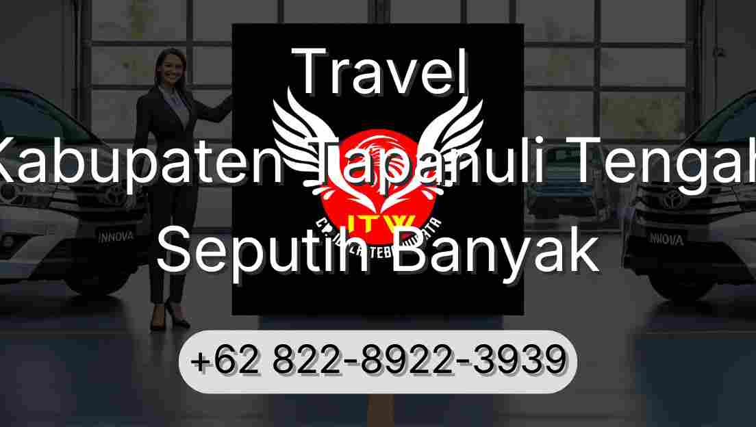 Travel Kabupaten Tapanuli Tengah Seputih Banyak