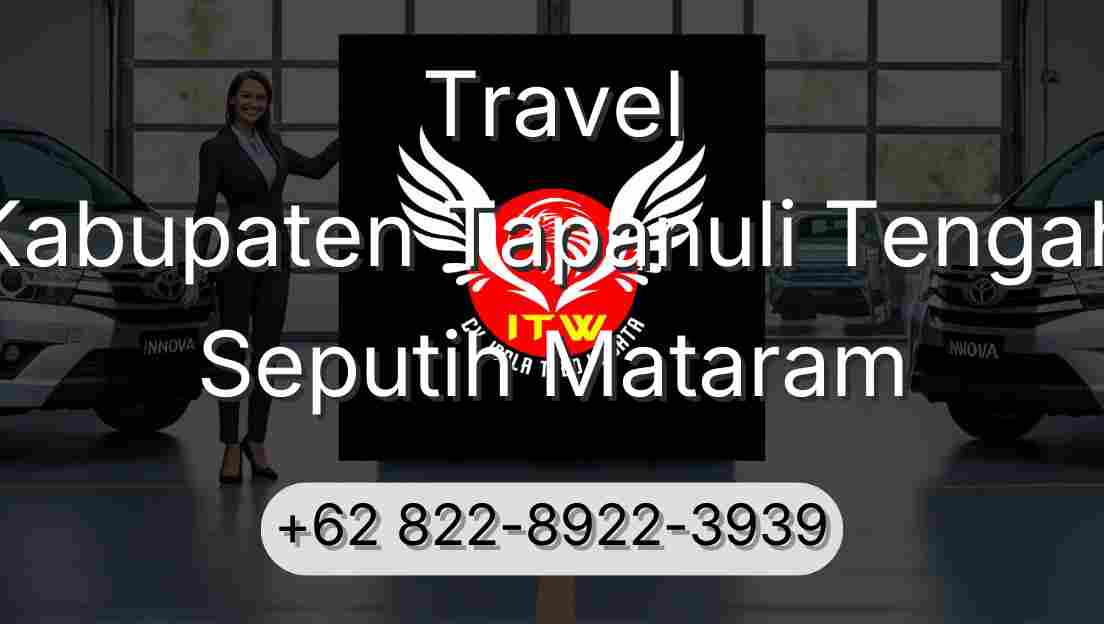 Travel Kabupaten Tapanuli Tengah Seputih Mataram