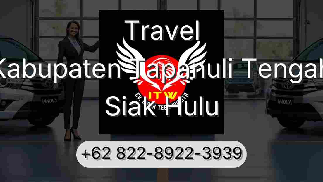 Travel Kabupaten Tapanuli Tengah Siak Hulu