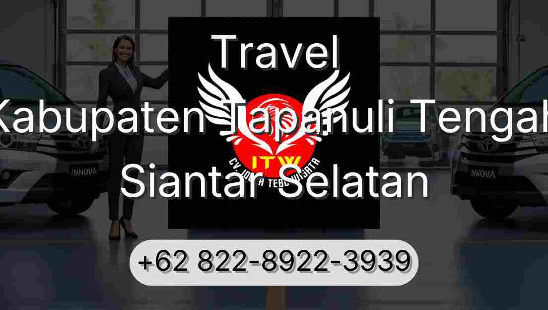 Travel Kabupaten Tapanuli Tengah Siantar Selatan