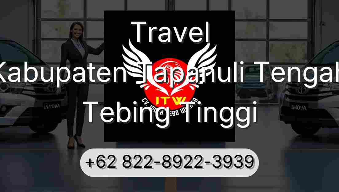 Travel Kabupaten Tapanuli Tengah Tebing Tinggi