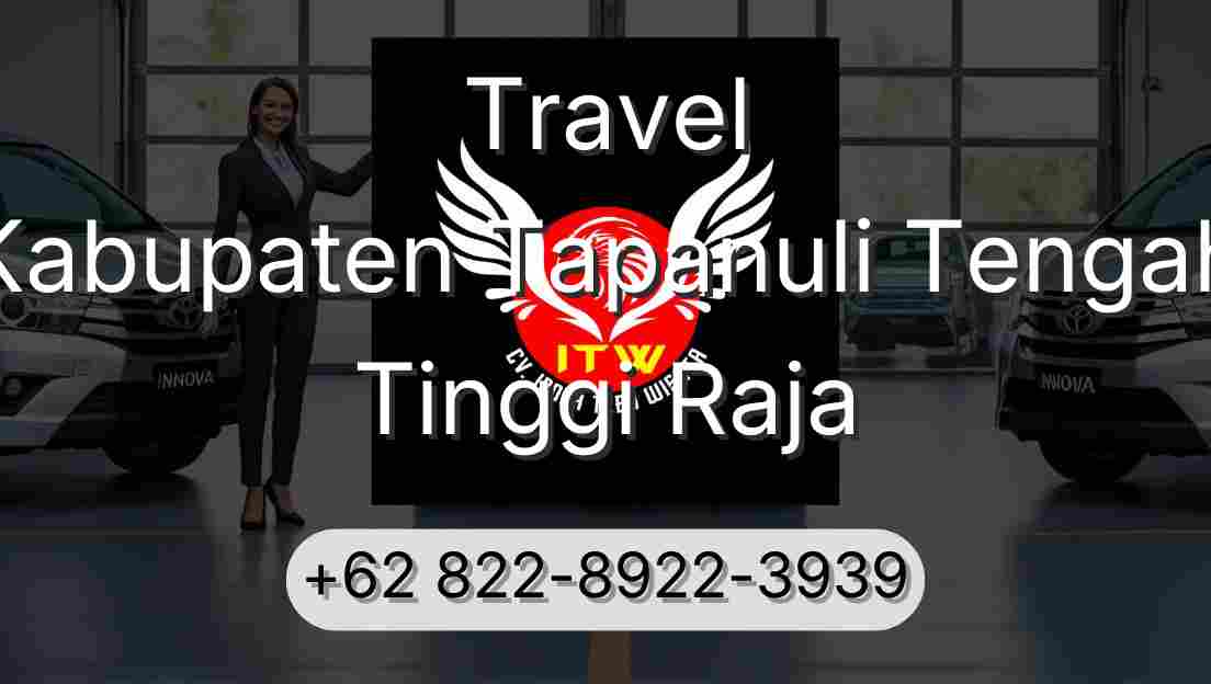 Travel Kabupaten Tapanuli Tengah Tinggi Raja
