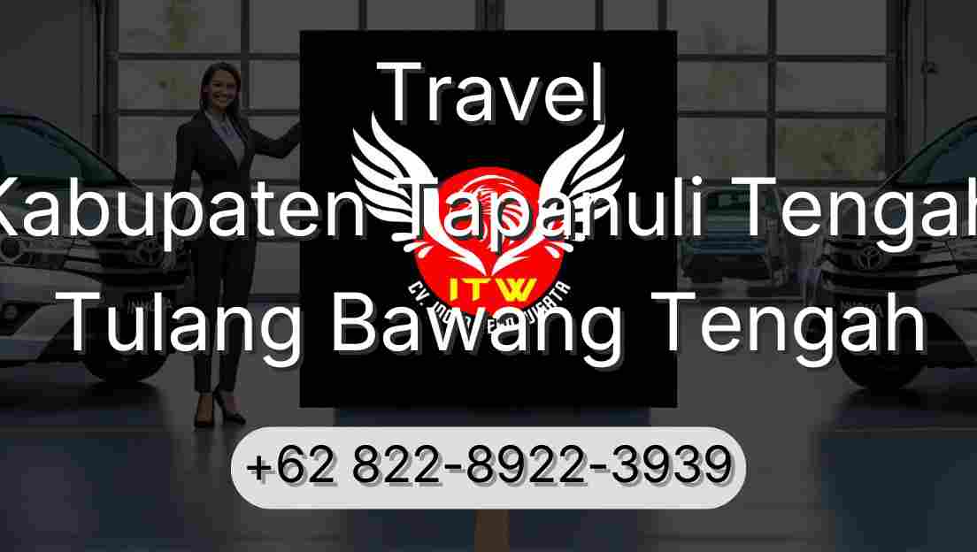 Travel Kabupaten Tapanuli Tengah Tulang Bawang Tengah