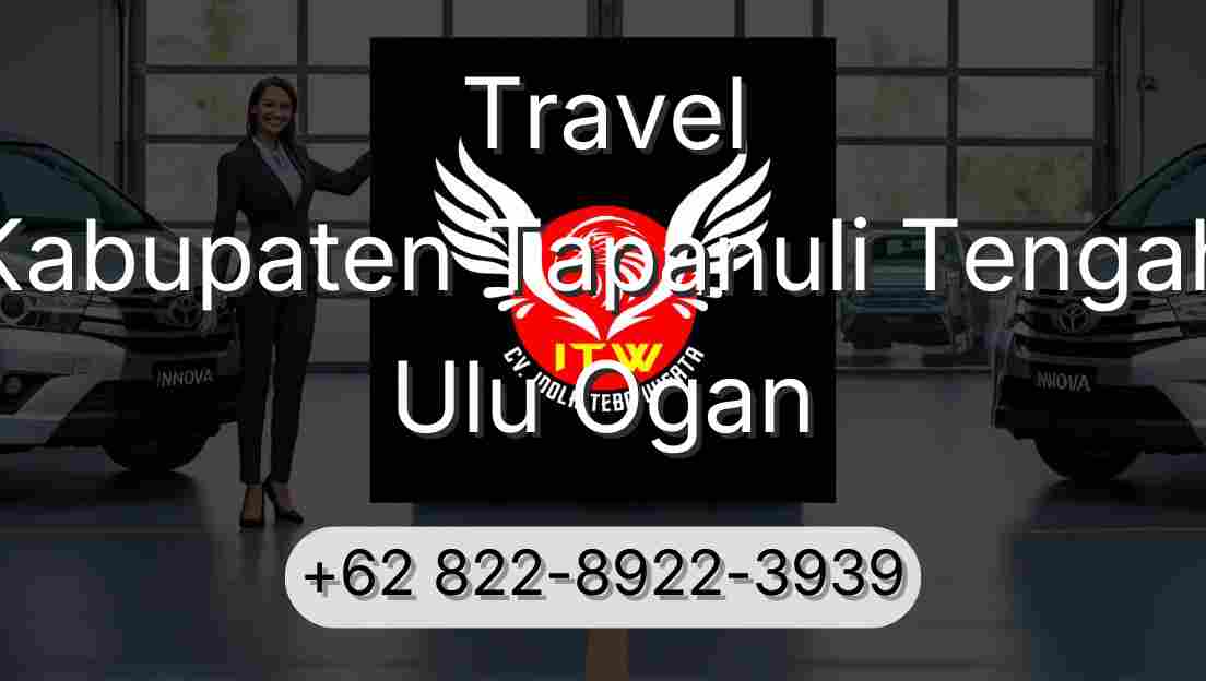 Travel Kabupaten Tapanuli Tengah Ulu Ogan