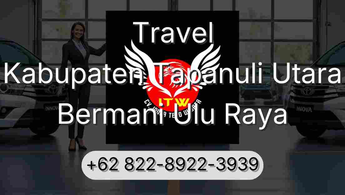 Travel Kabupaten Tapanuli Utara Bermani Ulu Raya