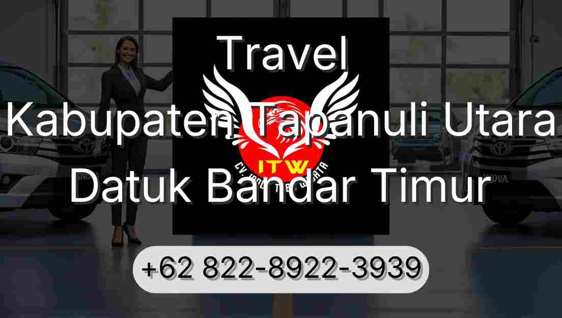 Travel Kabupaten Tapanuli Utara Datuk Bandar Timur