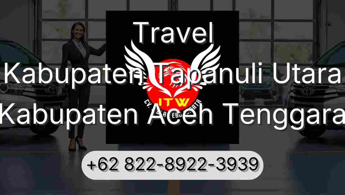 Travel Kabupaten Tapanuli Utara Kabupaten Aceh Tenggara