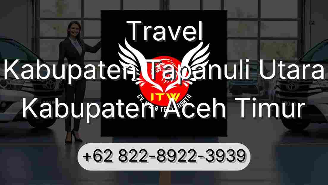 Travel Kabupaten Tapanuli Utara Kabupaten Aceh Timur