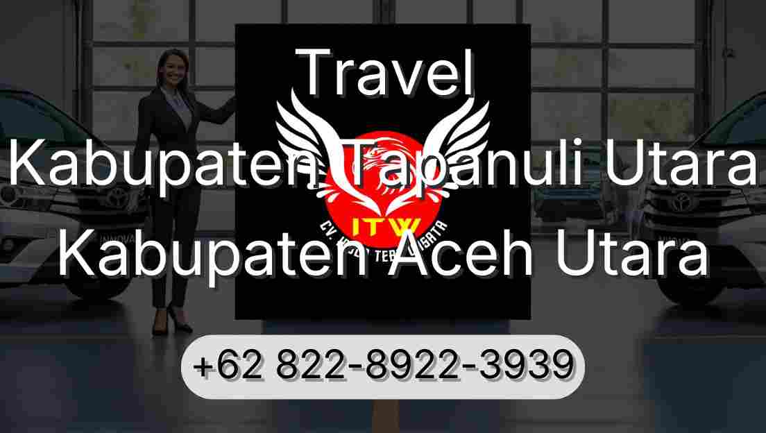 Travel Kabupaten Tapanuli Utara Kabupaten Aceh Utara