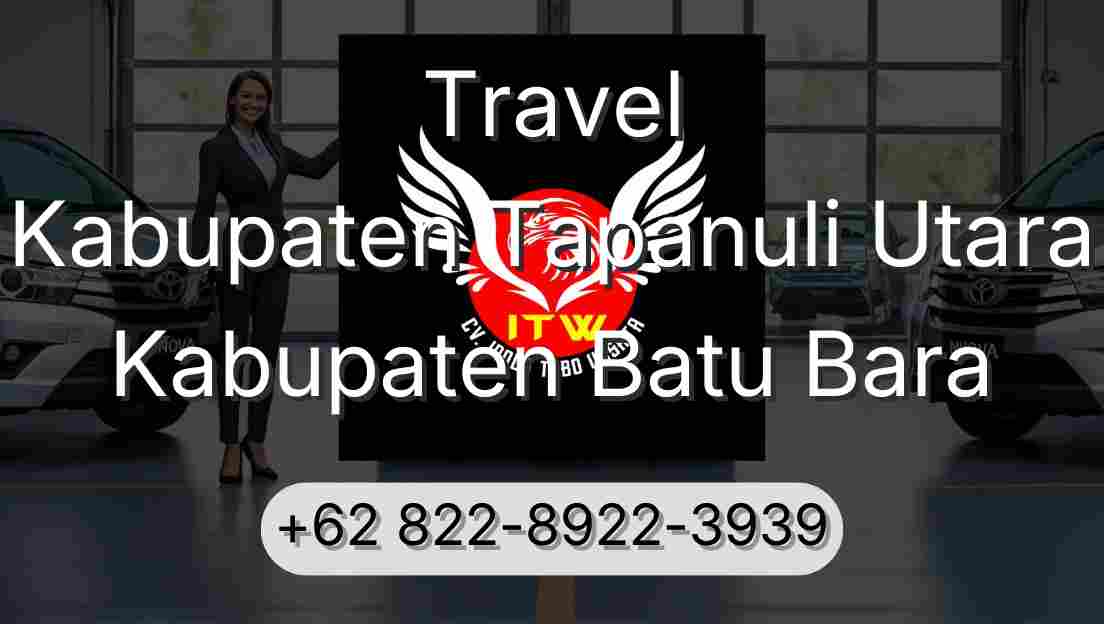 Travel Kabupaten Tapanuli Utara Kabupaten Batu Bara