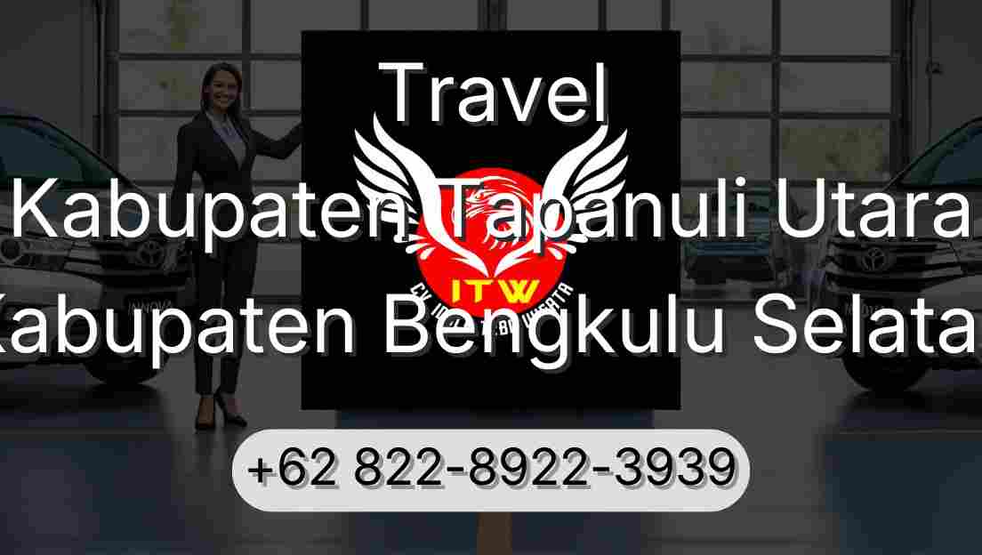 Travel Kabupaten Tapanuli Utara Kabupaten Bengkulu Selatan