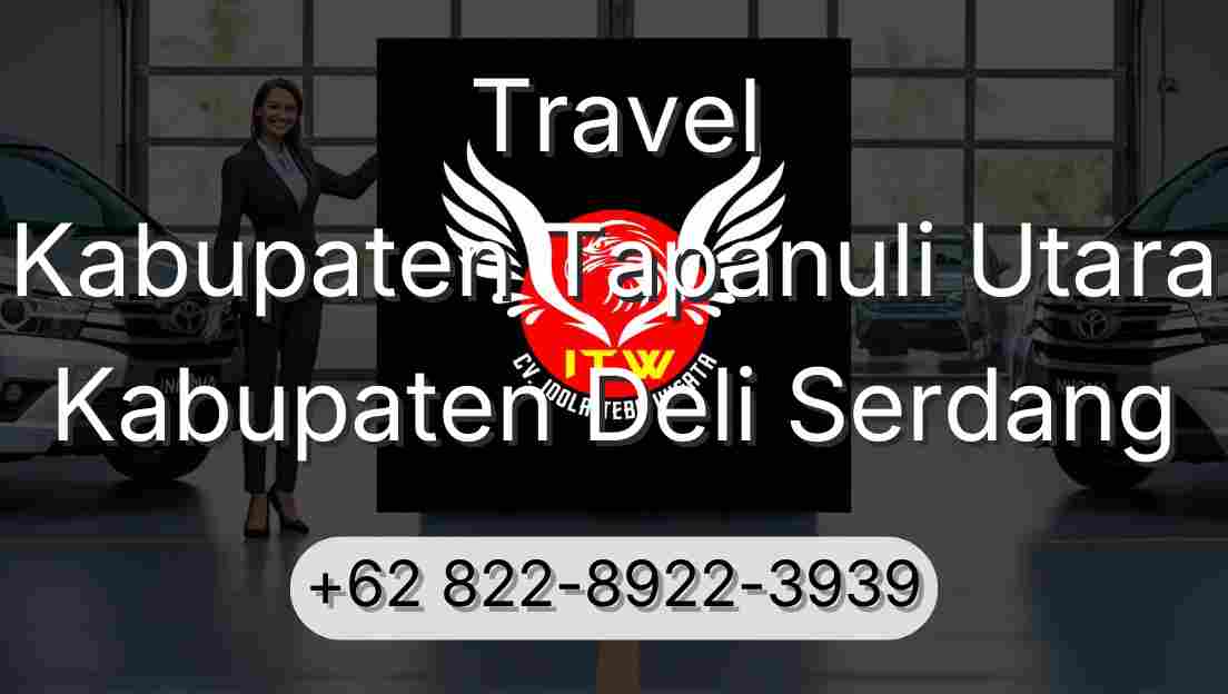 Travel Kabupaten Tapanuli Utara Kabupaten Deli Serdang