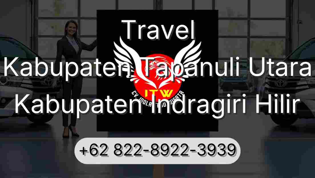 Travel Kabupaten Tapanuli Utara Kabupaten Indragiri Hilir