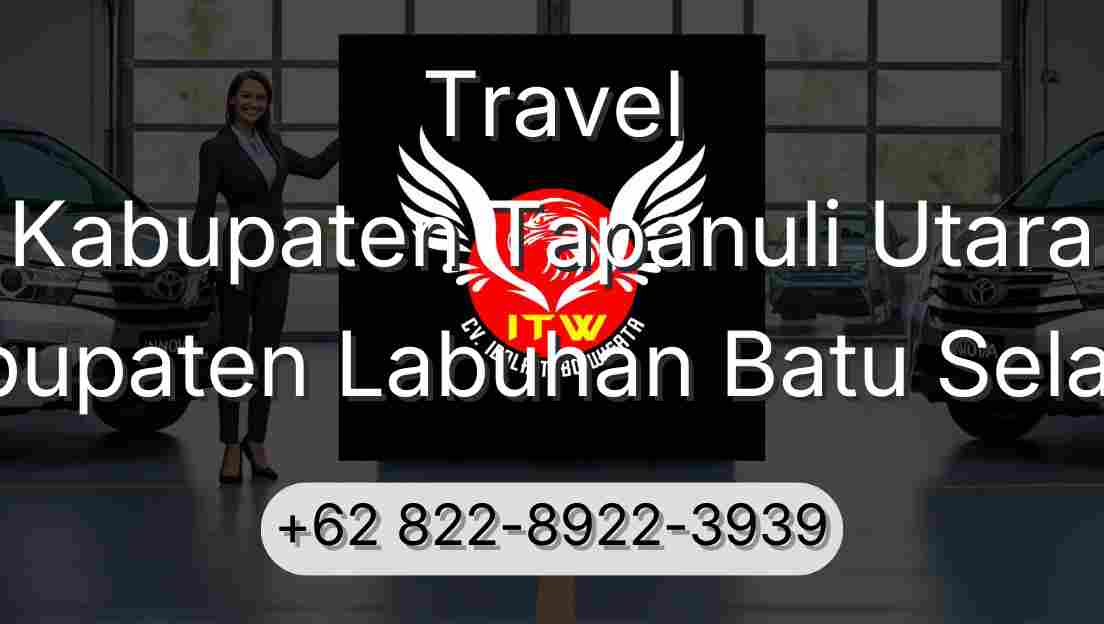 Travel Kabupaten Tapanuli Utara Kabupaten Labuhan Batu Selatan
