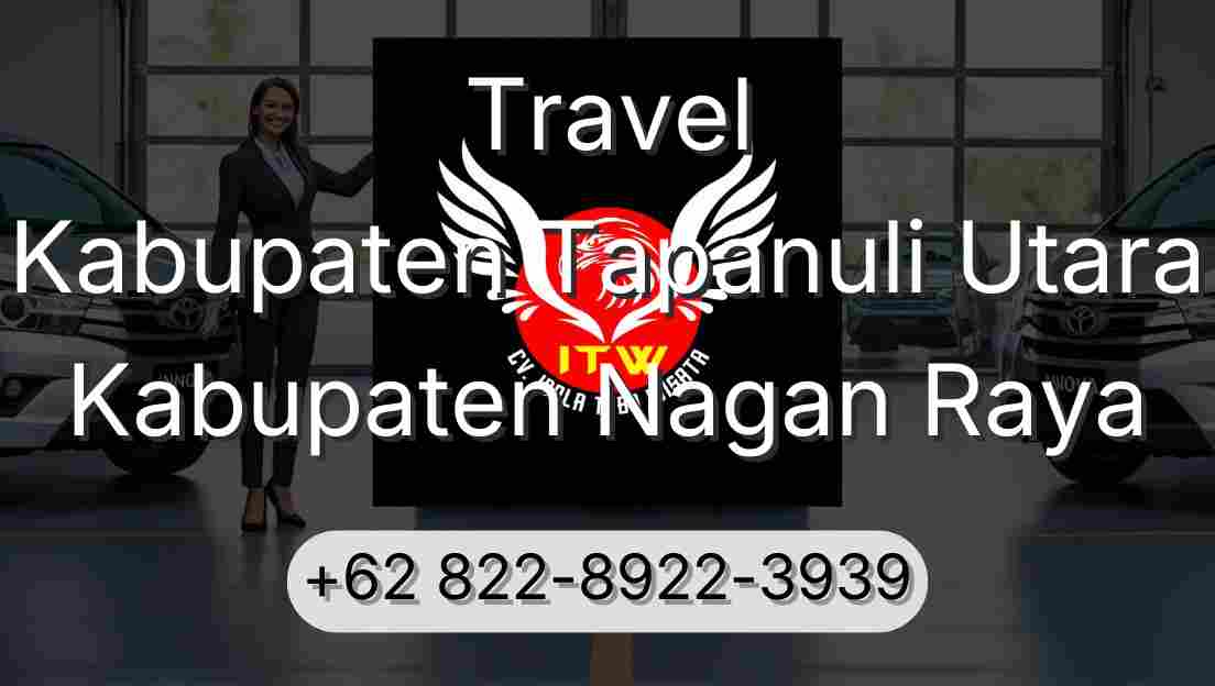 Travel Kabupaten Tapanuli Utara Kabupaten Nagan Raya