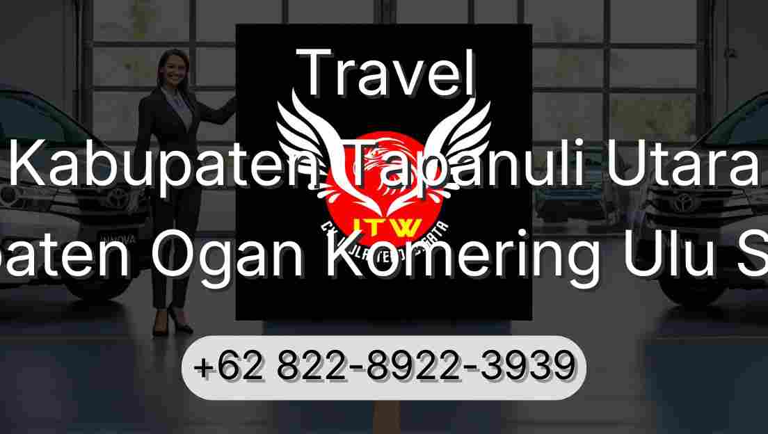Travel Kabupaten Tapanuli Utara Kabupaten Ogan Komering Ulu Selatan