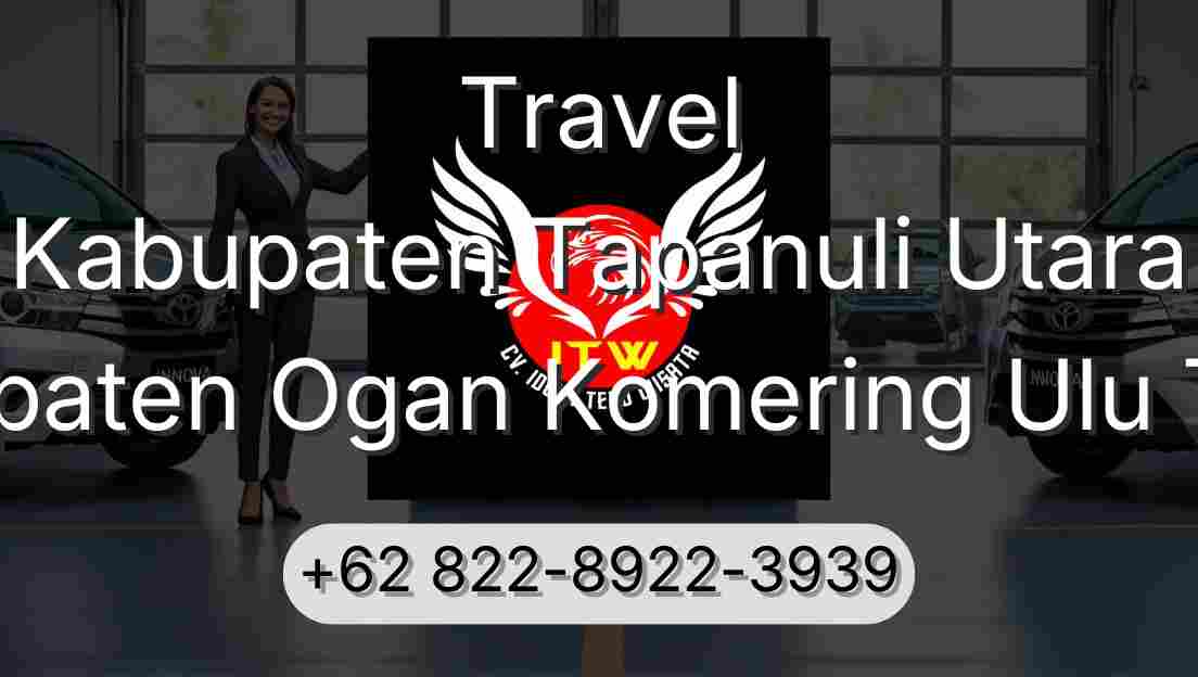 Travel Kabupaten Tapanuli Utara Kabupaten Ogan Komering Ulu Timur