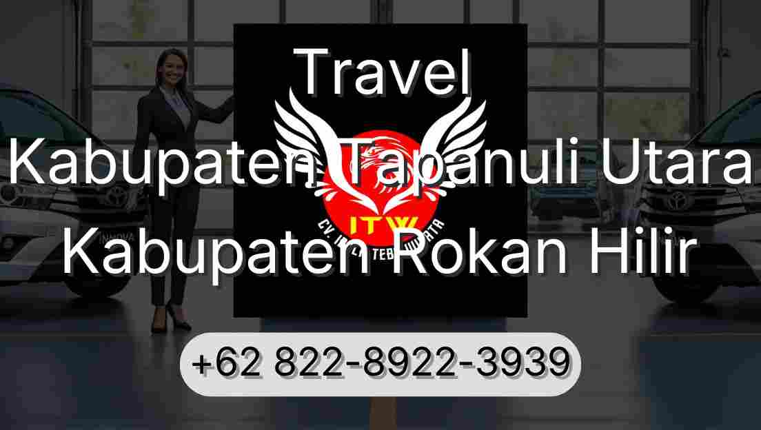 Travel Kabupaten Tapanuli Utara Kabupaten Rokan Hilir