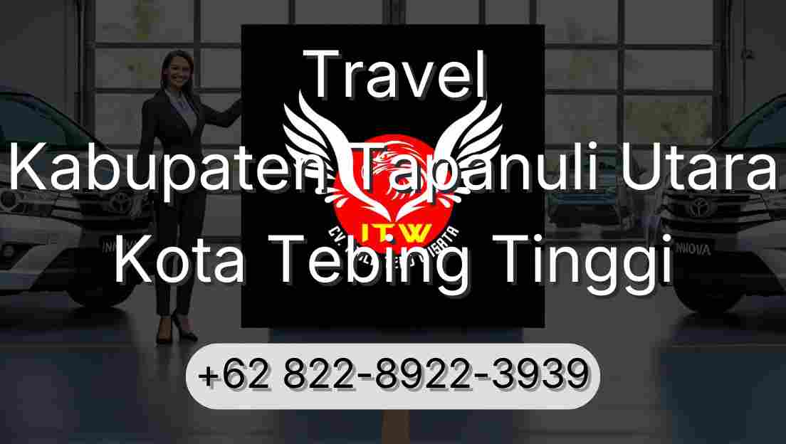 Travel Kabupaten Tapanuli Utara Kota Tebing Tinggi