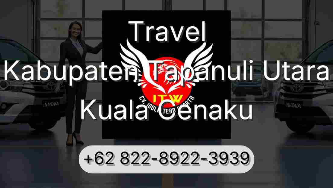 Travel Kabupaten Tapanuli Utara Kuala Cenaku