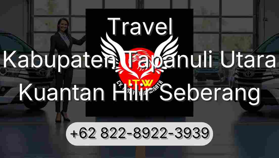 Travel Kabupaten Tapanuli Utara Kuantan Hilir Seberang