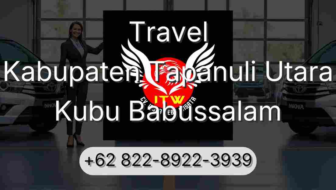 Travel Kabupaten Tapanuli Utara Kubu Babussalam