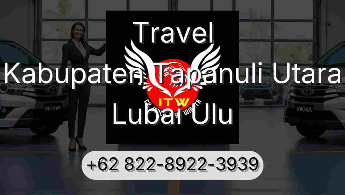 Travel Kabupaten Tapanuli Utara Lubai Ulu