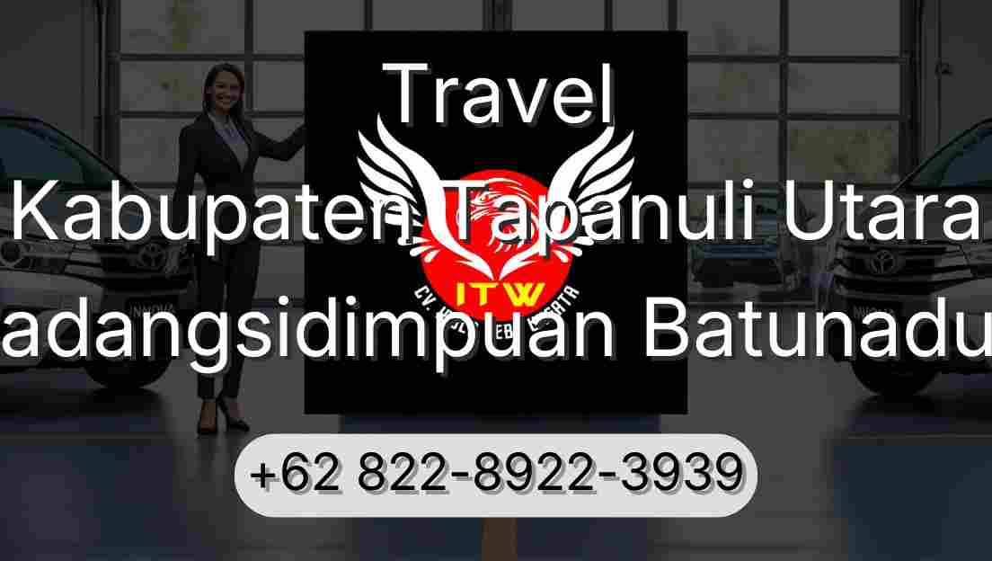 Travel Kabupaten Tapanuli Utara Padangsidimpuan Batunadua