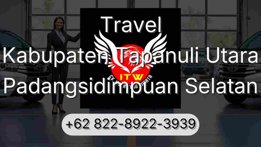 Travel Kabupaten Tapanuli Utara Padangsidimpuan Selatan