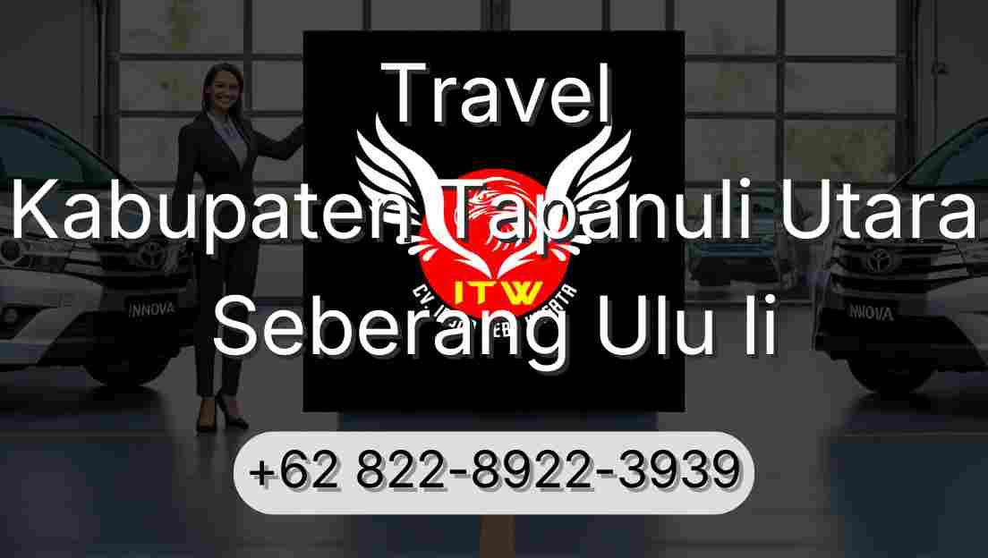 Travel Kabupaten Tapanuli Utara Seberang Ulu Ii