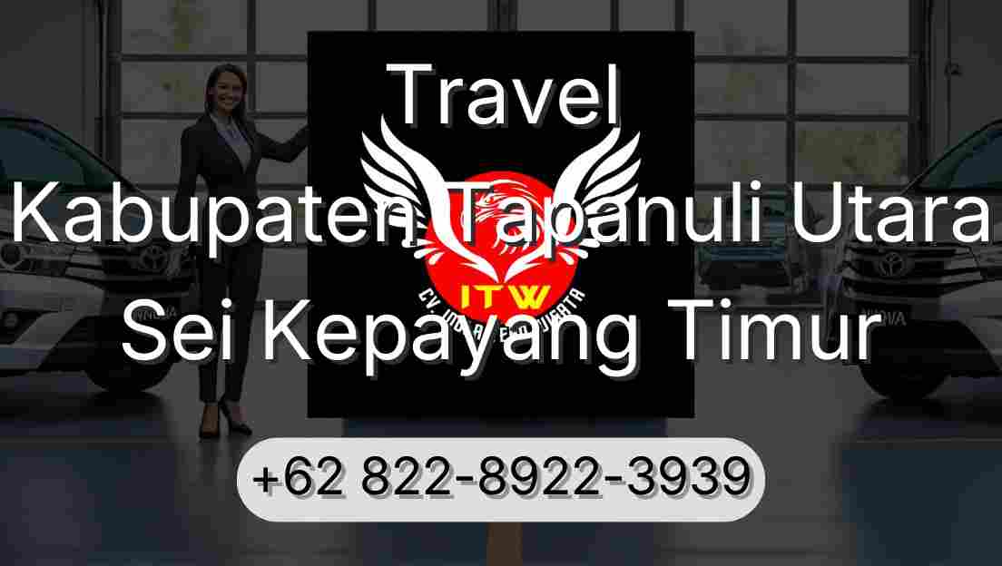 Travel Kabupaten Tapanuli Utara Sei Kepayang Timur