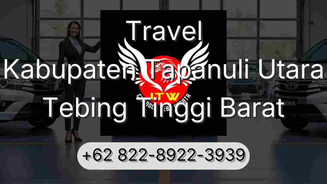 Travel Kabupaten Tapanuli Utara Tebing Tinggi Barat