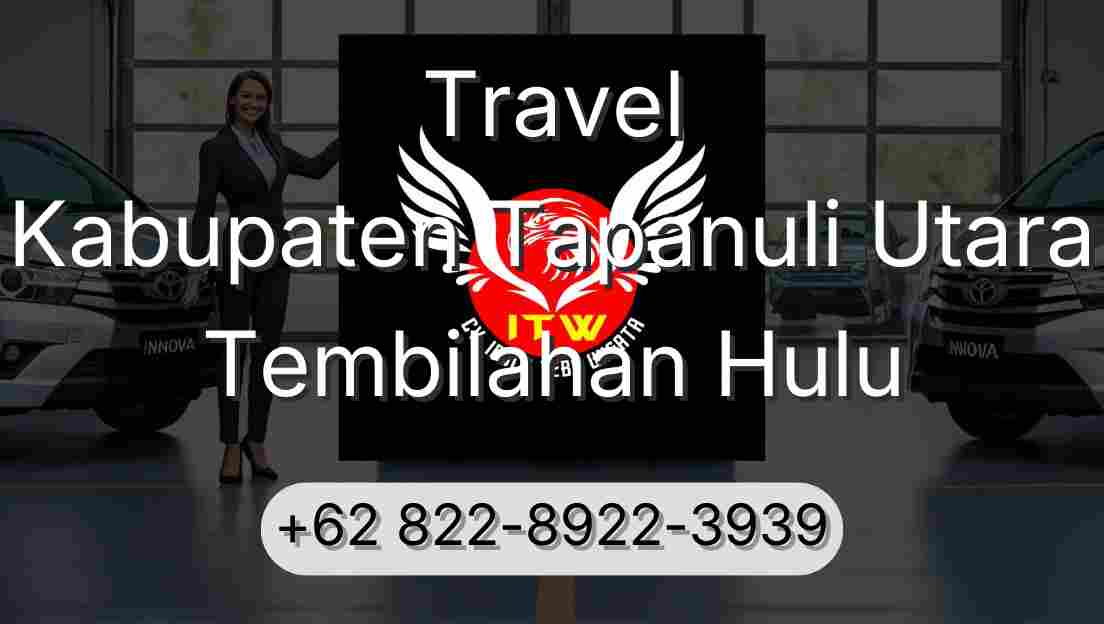 Travel Kabupaten Tapanuli Utara Tembilahan Hulu