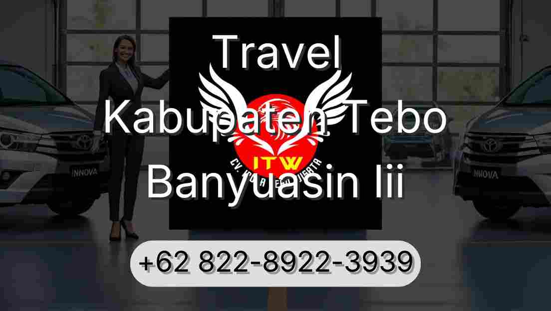 Travel Kabupaten Tebo Banyuasin Iii