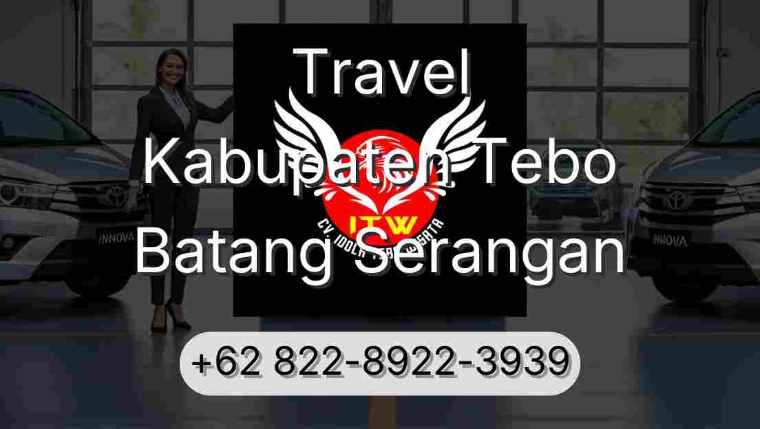 Travel Kabupaten Tebo Batang Serangan