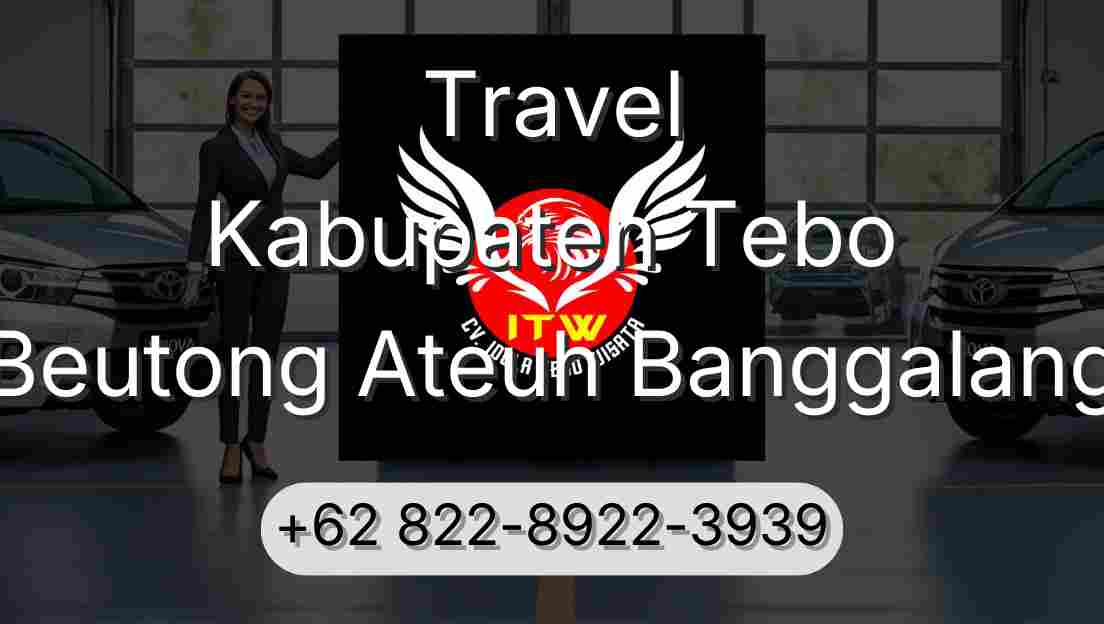 Travel Kabupaten Tebo Beutong Ateuh Banggalang