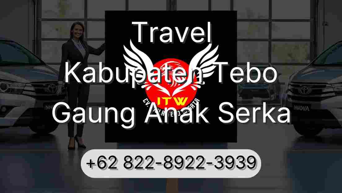 Travel Kabupaten Tebo Gaung Anak Serka
