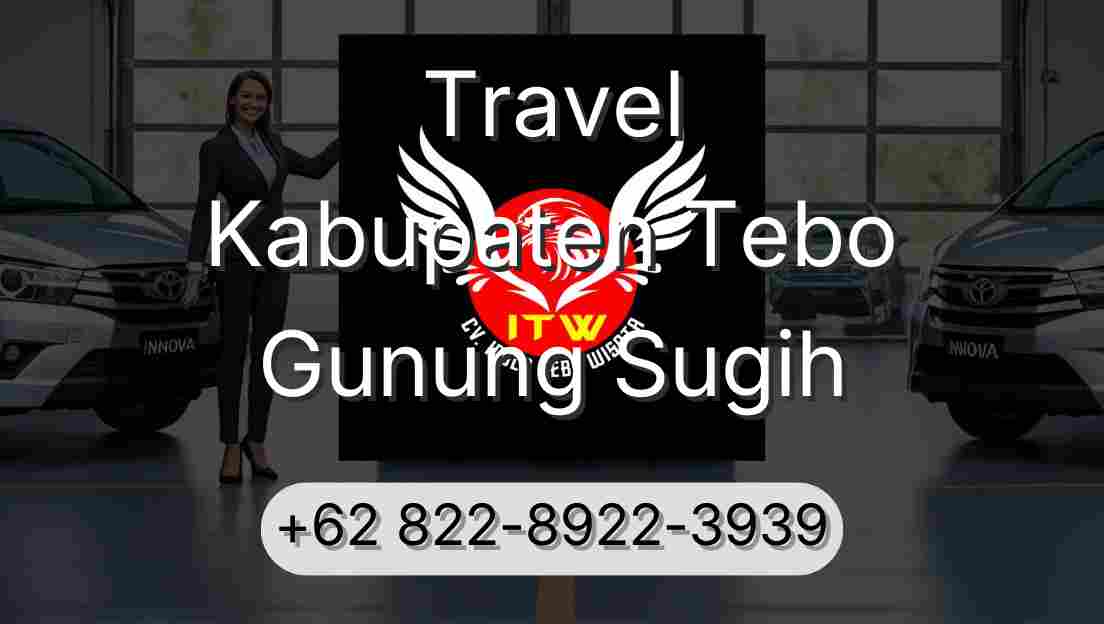Travel Kabupaten Tebo Gunung Sugih