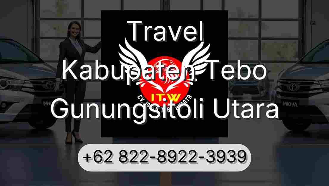 Travel Kabupaten Tebo Gunungsitoli Utara