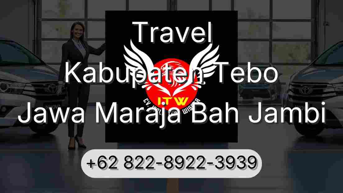 Travel Kabupaten Tebo Jawa Maraja Bah Jambi