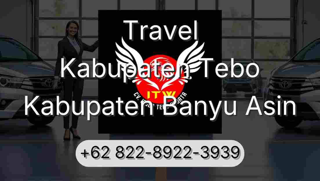 Travel Kabupaten Tebo Kabupaten Banyu Asin
