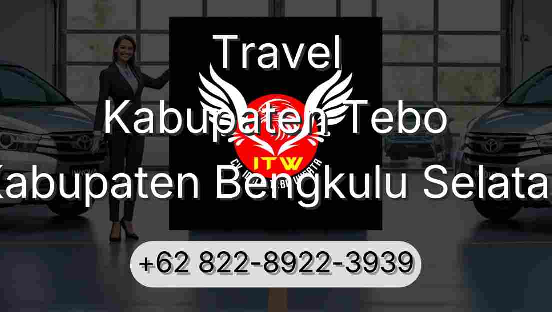 Travel Kabupaten Tebo Kabupaten Bengkulu Selatan