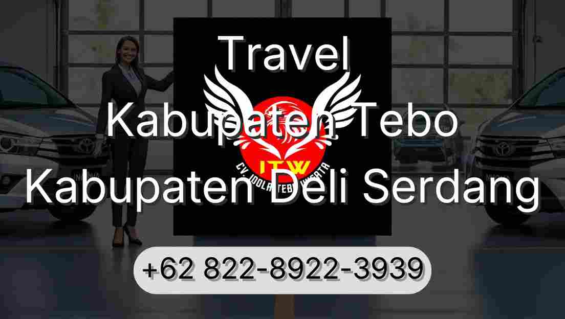 Travel Kabupaten Tebo Kabupaten Deli Serdang