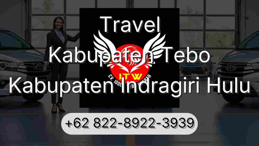 Travel Kabupaten Tebo Kabupaten Indragiri Hulu