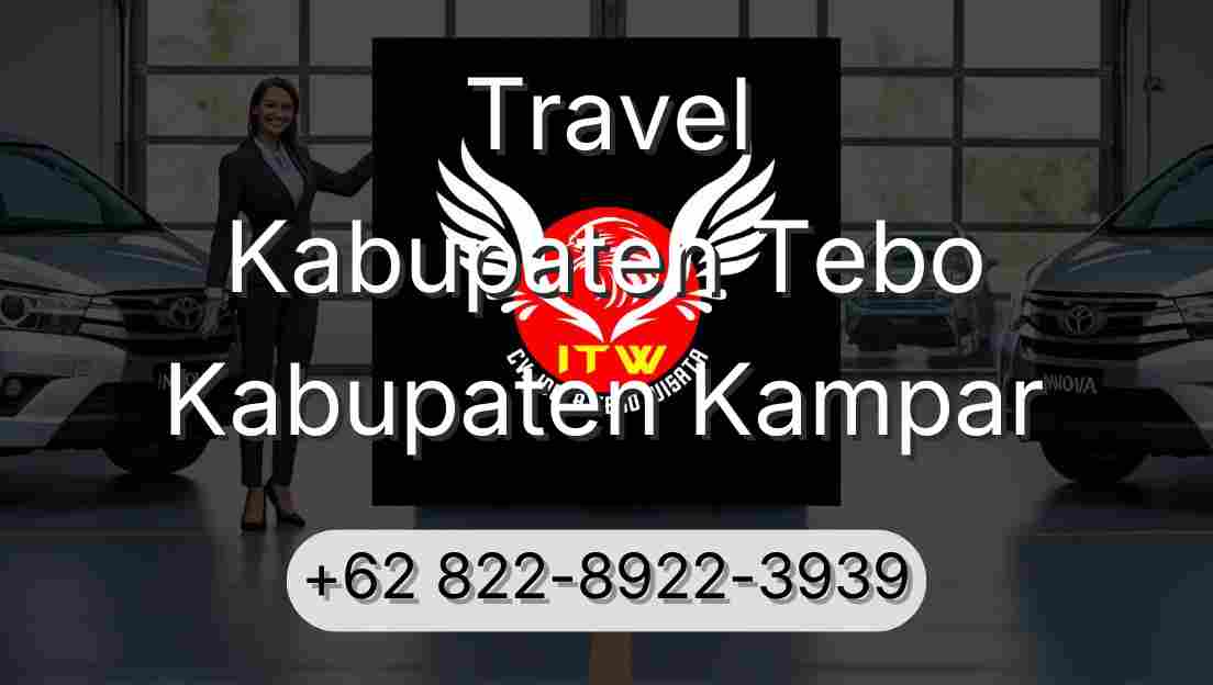 Travel Kabupaten Tebo Kabupaten Kampar