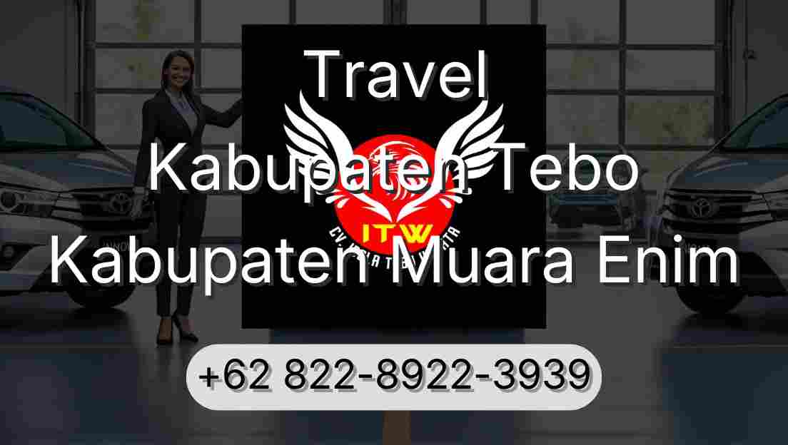 Travel Kabupaten Tebo Kabupaten Muara Enim