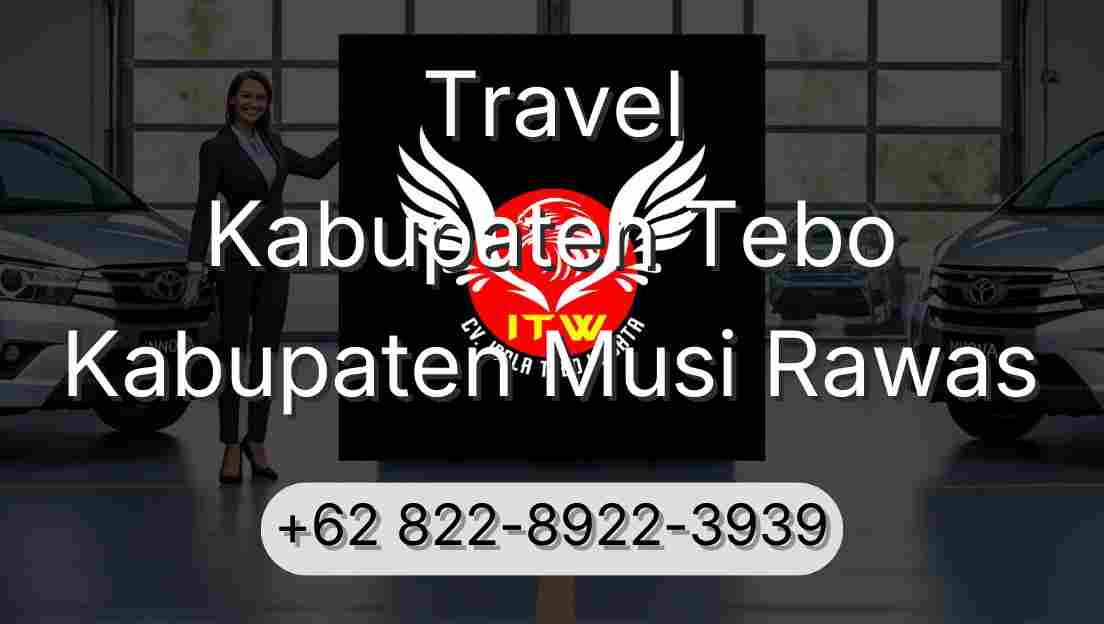 Travel Kabupaten Tebo Kabupaten Musi Rawas